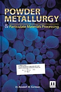 Powder Metallurgy & Particulate Materials Processing (Paperback)
