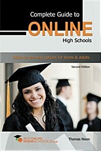 Complete Guide to Online High Schools: Distance learning options for teens & adults (Paperback, 2nd)