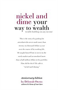 Nickel and Dime Your Way to Wealth: Wealth Building on Any Income (Paperback)