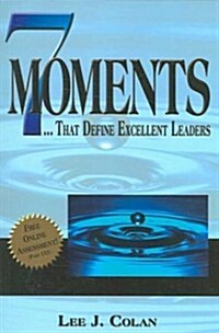 7 Moments That Define Excellent Leaders (Paperback, 1st)