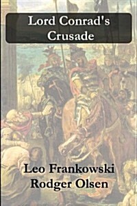 Lord Conrads Crusade (Paperback, First Edition)