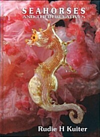 SEAHORSES and their Relatives (Hardcover, 1st)