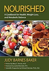 Nourished: A Cookbook for Health, Weight Loss, and Metabolic Balance (Paperback)