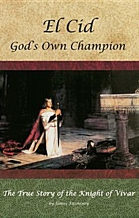 El Cid: Gods Own Champion (Paperback)