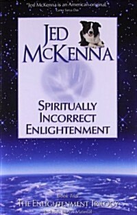 Spiritually Incorrect Enlightenment (Paperback)