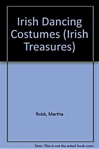 Irish Dancing Costume (The Irish Treasures Series) (Paperback)