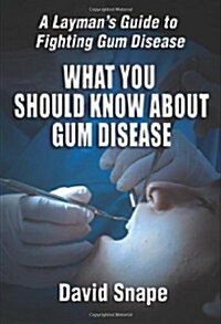What You Should Know about Gum Disease (Paperback)