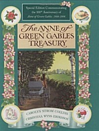 The Anne of Green Gables Treasury -Special Edition Commemorating the 100th Anniversary of Anne of Green Gables 1908-2008 (Perfect Paperback, Special Commemorative Edition)