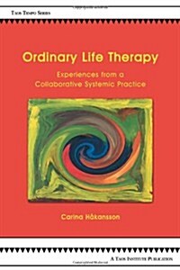 Ordinary Life Therapy: Experiences from a Collaborative Systemic Practice (Paperback)
