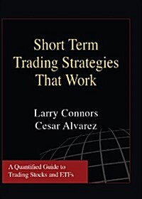 Short Term Trading Strategies That Work (Hardcover, 1st)