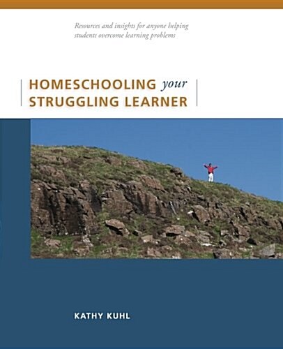 Homeschooling Your Struggling Learner (Paperback)