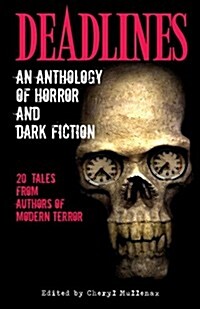 Deadlines: An Anthology of Horror and Dark Fiction (Paperback)