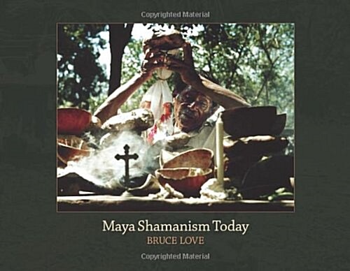 Maya Shamanism Today: Connecting with the Cosmos in Rural Yucatan (Revised Second Edition) (Paperback, Revised second edition)