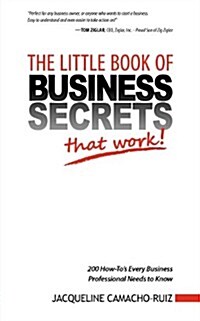 The Little Book of Business Secrets That Work! (Paperback)