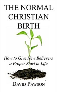 The Normal Christian Birth (Paperback, North American)