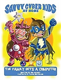 The Savvy Cyber Kids at Home: The Family Gets a Computer (Hardcover, 2)