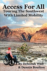 Access for All: Touring the Southwest with Limited Mobility (Paperback)