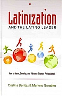 Latinization and the Latino Leader (Hardcover)