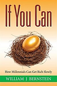 If You Can: How Millennials Can Get Rich Slowly (Paperback)