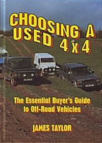 Choosing a Used 4 X 4: The Essential Buyers Guide to Off-Road Vehicles (Off-road & four-wheel drive) (Hardcover)