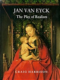 Jan Van Eyck: The Play of Realism (Hardcover, 0)