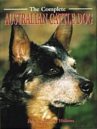 The Complete Australian Cattle Dog (Hardcover)