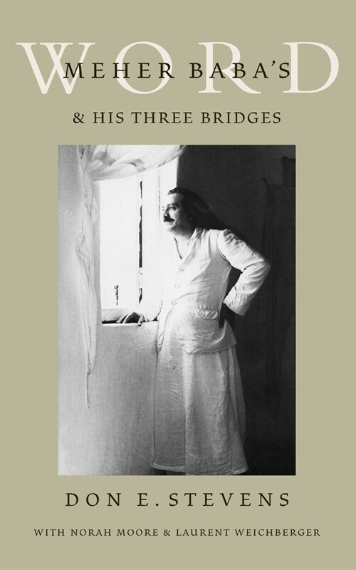 Meher Babas Word & His Three Bridges (Paperback, 2)