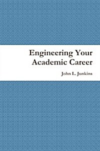 Engineering Your Academic Career (Paperback)