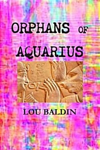 Orphans Of Aquarius (Paperback)