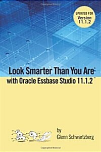 Look Smarter Than You Are With Essbase Studio 11.1.2.2 (Paperback)
