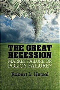The Great Recession : Market Failure or Policy Failure? (Paperback)