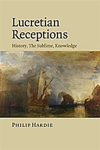 Lucretian Receptions : History, the Sublime, Knowledge (Paperback)
