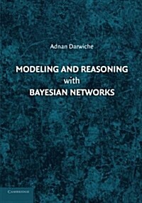 Modeling and Reasoning with Bayesian Networks (Paperback)
