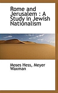 Rome and Jerusalem: A Study in Jewish Nationalism (Paperback)