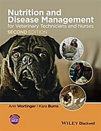 Nutrition and Disease Management for Veterinary Technicians and Nurses (Paperback, 2, Revised)
