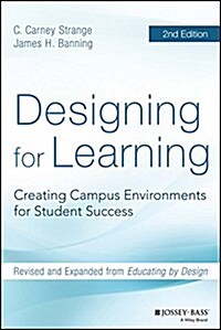 Designing for Learning: Creating Campus Environments for Student Success (Hardcover, 2, Revised)