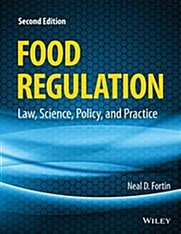 Food Regulation: Law, Science, Policy, and Practice (Hardcover, 2, Revised)