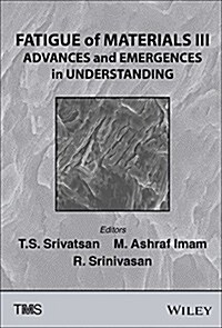 Fatigue of Materials III: Advances and Emergences in Understanding (Hardcover)