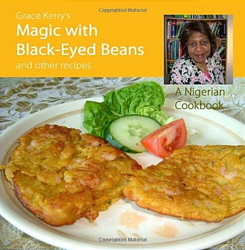 Grace Kerrys Magic With Black-Eyed Beans and Other Recipes (Paperback)