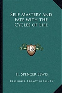 Self Mastery and Fate with the Cycles of Life (Paperback)