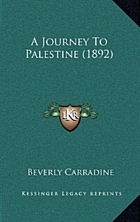 A Journey to Palestine (1892) (Hardcover)