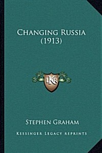 Changing Russia (1913) (Paperback)