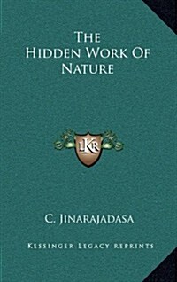 The Hidden Work of Nature (Hardcover)