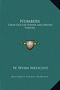 Numbers: Their Occult Power and Mystic Virtues (Hardcover)