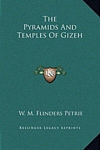 The Pyramids and Temples of Gizeh (Hardcover)