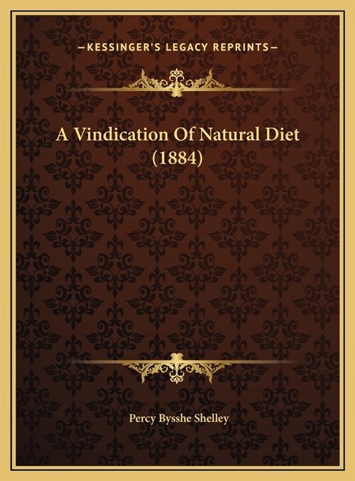 A Vindication Of Natural Diet (1884) (Hardcover)