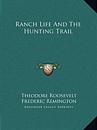 Ranch Life and the Hunting Trail (Hardcover)