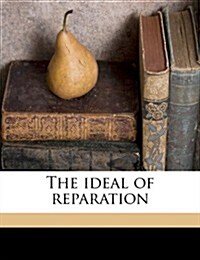 The Ideal of Reparation (Paperback)