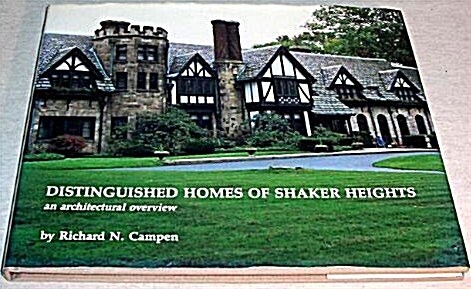 Distinguished Homes of Shaker Heights: an Architectural Overview (Hardcover, First Edition)