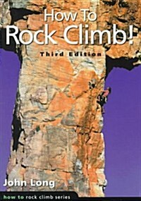How to Rock Climb! (How to Rock Climb Series) (Paperback, 3rd)